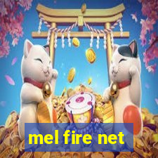 mel fire net